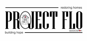 Logo of Project FLO, featuring large text and a house with a heart. Highlights "restoring homes" and "building hope.